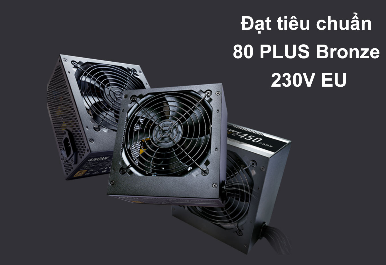 bộ nguồn Power CM MWE Bronze 450W V2 230V | Đạt tiêu chuẩn 80 Plus Bronze 230V EU