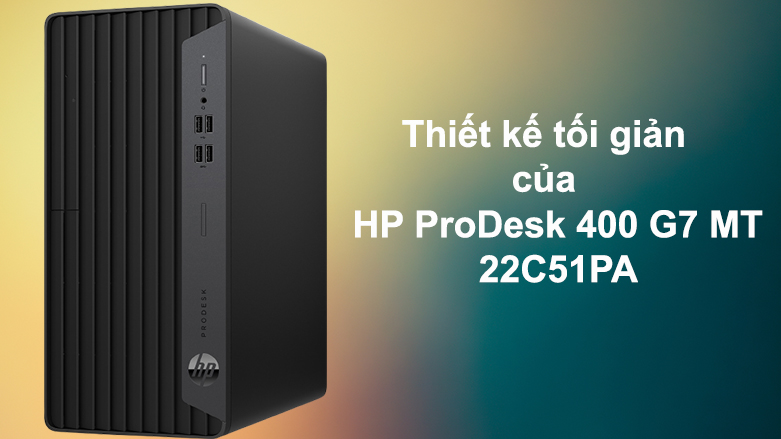PC HP ProDesk 400 G7 MT 22C51PA | Thiết kế tối giản