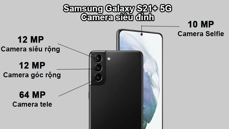 Samsung Galaxy S21+ 5G (8+128GB) SM-G996BZKDXXV | Camera hiện đại, độ phân giải cao 