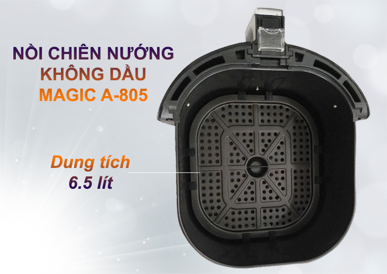 Nồi chiên nướng không dầu Magic 6.5L A-805 | Dung tích lớn 6.5 lít