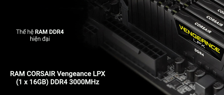 RAM Corsair Vengeance LPX Black (CMK16GX4M1D3000C16) | Thế hệ RAM DDR4 hiện đại